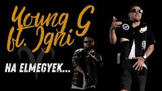 YOUNG G feat IGNI - Ha elmegyek│ OFFICIAL MUSIC VIDEO │