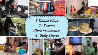 How To Reduce Time for Home Chores & Increase Productivity At Home | 9 Cleaver Home management Tips