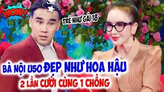 Nữ giám đốc U50 2 LẦN CƯỚI CÙNG MỘT CHỒNG đẹp như hoa hậu bạn trai VỒ VẬP ÔM HÔN - Hẹn Hò Quyền Linh