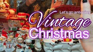 THRIFTING  Vintage Christmas Antique Store Shopping