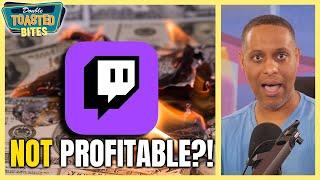 TWITCH NOT PROFITABLE?! | Double Toasted Bites