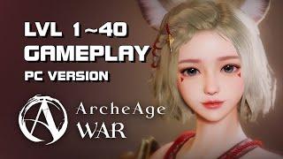 ArcheAge WAR - Release Gameplay lvl 1~40 (PC Version) - F2P - Mobile/PC - EN