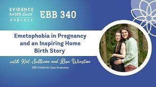 Emetophobia in Pregnancy and an Inspiring Home Birth Story with Kat Sullivan and Ben Winston