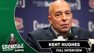 Kent Hughes - Canadiens GM [Full Interview] | Frankly Speaking Podcast