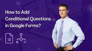 How to Add Conditional Questions in Google Forms?