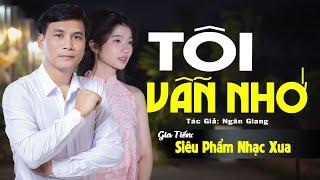 ️ VIDEO/MV Tôi Vẫn Nhớ Liên Khúc Nhạc Lính Gia Tiến Mới Nhất Ngọt Ngào Say Đắm Nhiều Thế Hệ