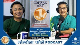 Episode-2 Mhendolafole Podcast with Sunil Lama||Dhan Tamang