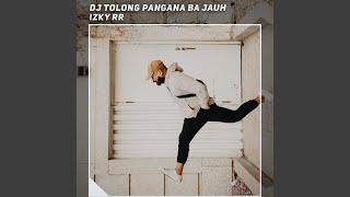 Dj Tolong Pangana Ba Jauh