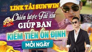 link tải sunwin mới nhất | chiến lược chơi tài xỉu sunwin giúp bạn ổn định thu nhập 3-5M mỗi ngày