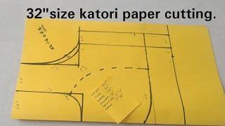 32" size katori blouse perfect paper cutting | simple method of katori blouse perfect paper cutting