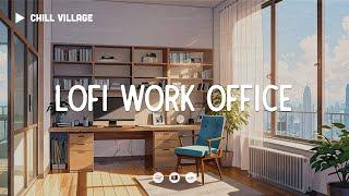 Chill Office Vibes  Lofi Deep Focus Work/Study Concentration [chill lo-fi hip hop beats]