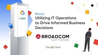 Utilizing IT Operations to Drive Informed Business Decisions with Broadcom Software