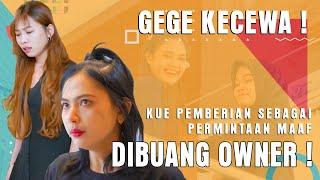 GEGE KECEWA . ! KUE PEMBERIAN SEBAGAI PERMINTAAN MAAF DIBUANG OWNER ?