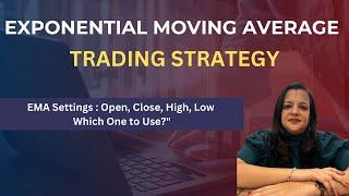 Trade with EMA Strategy || EMA Settings: Open, Close, High, Low – Which One to Use?"