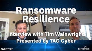 Ransomware Resilience - Interview with Tim Wainwright presented by TAG Cyber