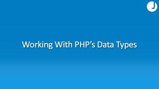 How to Work With Data Types in PHP