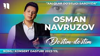 Осман Наврузов - Дустим-дустим номли концерт дастури 2023 йил