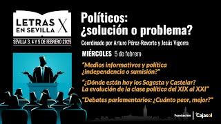 Políticos: ¿solución o problema? || Letras en Sevilla X || Miércoles 5 febrero.