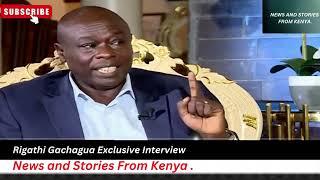 Incase You Missed THIS !!Exclusive Interview With Rigathi Gachagua .