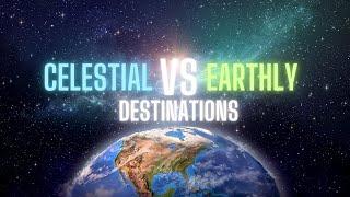 Celestial Destination of the Body of Christ & Earthly Destination of Israel