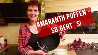 Amaranth puffen - so geht´s!