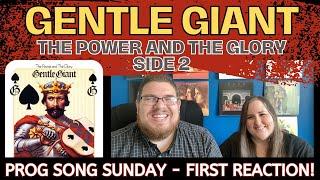 Gentle Giant - The Power and the Glory Side 2 || Jana's First Reaction and Song REVIEW