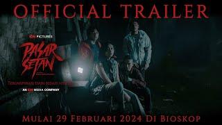 OFFICIAL TRAILER PASAR SETAN - 29 FEBRUARI 2024 DI BIOSKOP