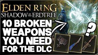 Shadow of the Erdtree - 10 Best MOST POWERFUL Weapons to DESTROY the DLC With - Elden Ring Guide!