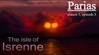 The Far-off Isle of Isrenne (Parias Season 1 Episode 5)
