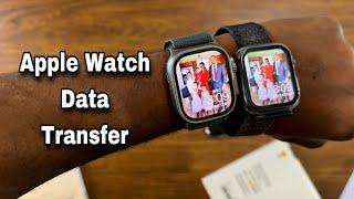 How To Transfer Data From Existing Apple Watch To New Apple Watch |Plus Apple Watch Ultra Unboxing