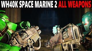 WarHammer 40K: Space Marine 2 - All Weapons