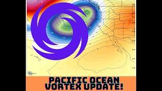 Pacific Ocean Vortex Weather Update!