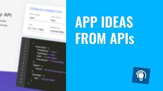 App Ideas from 3rd Party APIs - How to Create a Software MVP