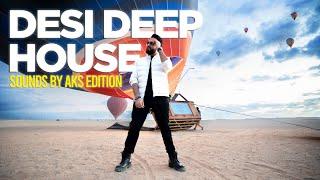 Desi Deep House - Sound By AKS Edition | @DJBuddhaDubai | @Raynatours | Hot Air Balloon DUBAI!