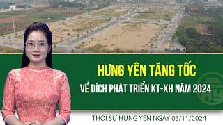 Thời sự Hưng Yên Chủ nhật ngày 03/11/2024