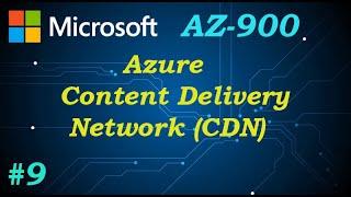 AZ-900 \\ Azure Content Delivery Network (Ep 09)