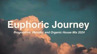 Best of 2024 Organic House Mix  | Euphoric Vibes Journey: Progressive, Melodic, house