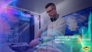 Signum - A State Of Trance Episode 1040 Guest Mix