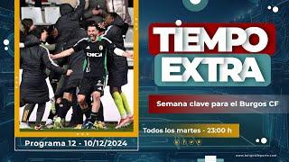 Tiempo Extra #12 | Semana clave para el Burgos CF (10-12-2024)