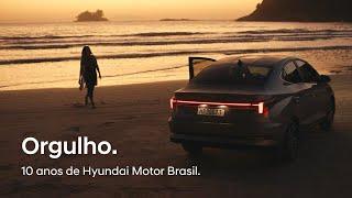 Orgulho | 10 anos de Hyundai Motor Brasil