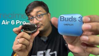 Realme air 6 pro vs Oneplus buds 3 || Best Earbuds under 5000