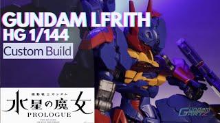 GUNPLA CUSTOM BUILD / LFRITH HG 1/144 (Gundam The Witch From Mercury)