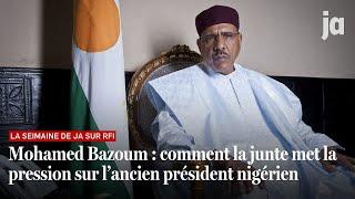 Mohamed Bazoum : comment la junte met la pression sur l’ancien président nigérien