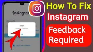 How To Fix Instagram Feedback Required Problem (Android IOS) Instagram Login Error