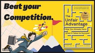 The Unfair Advantage Book Summary (Explained)