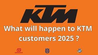 What will happen to KTM, Husqvarna and Gas Gas customers in 2025!