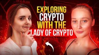 Exploring Crypto with The Lady Of Crypto 