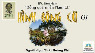 HÌNH BÓNG CŨ 01 (Đồng quê miền Nam 06). Tác giả: NV. Sơn Nam. Người đọc: Thái Hoàng Phi