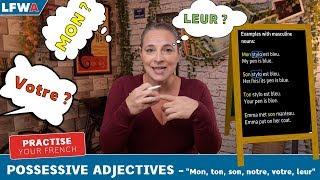 Practise your French Possessive Adjectives  - "Mon, ton, son, notre, votre, leur"