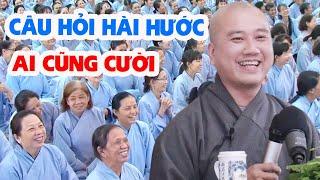 Cười Mỏi Quai Hàm ( buổi Vấn Đáp rất vui rất hài hước ) - Pháp Thoại Thầy Thích Pháp Hoà